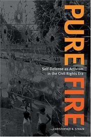 Cover of: Pure fire: self-defense as activism in the civil rights era