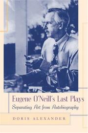 Cover of: Eugene O'Neill's last plays: separating art from autobiography