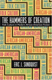 The hammers of creation by Eric J. Sundquist