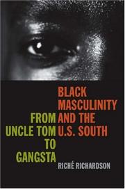 Cover of: Black Masculinity And the U.S. South by Riche Richardson