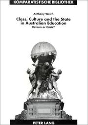 Cover of: Class, culture, and the state in Australian education: reform or crisis?