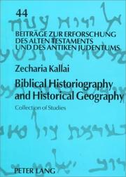 Cover of: Biblical Historiography and Historical Geography: Collection of Studies (Beitrage Zur Erforschung Des Alten Testaments Und Des Antiken Judentums, Bd. 44)