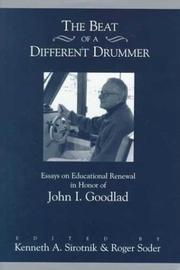 Cover of: The beat of a different drummer: essays on educational renewal in honor of John I. Goodlad