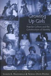 Cover of: Growing Up Girls: Popular Culture and the Construction of Identity
