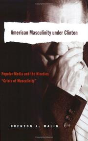 Cover of: American Masculinity Under Clinton: Popular Media And the Nineties "Crisis of Masculinity" (Popular Culture and Everyday Life)