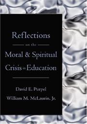 Reflections on The moral & spiritual crisis in education by David E Purpel, David E. Purpel, William M., Jr. McLaurin