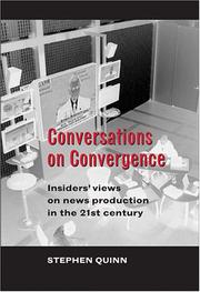 Cover of: Conversations on Convergence: Insiders' Views on News Production in the 21st Century
