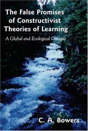 Cover of: The False Promises of Constructivist Theories of Learning by C. A. Bowers