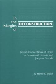 Cover of: In the margins of deconstruction: Jewish conceptions of ethics in Emmanuel Levinas and Jacques Derrida