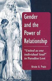 Cover of: Gender and the power of relationship: "United as one individual Soul" in Paradise Lost