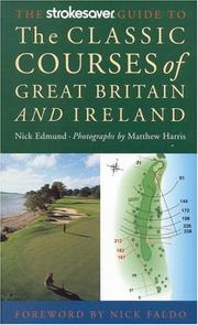 Cover of: The strokesaver guide to the classic courses of Great Britain and Ireland