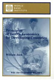 Cover of: Principles of health economics for developing countries by Jack, William