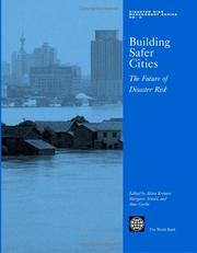 Cover of: Building safer cities: the future of disaster risk