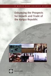 Cover of: Enhancing the prospects for growth and trade of the Kyrgyz Republic.