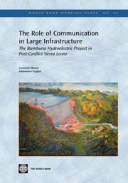 Cover of: The Role of Communication in Large Infrastructure: The Bumbuna Hydroelectric Project in Post-Conflict Sierra Leone (World Bank Working Papers) (World Bank Working Papers)