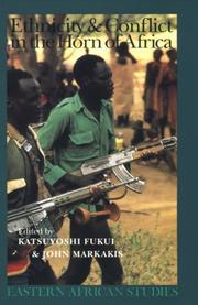Ethnicity & conflict in the Horn of Africa by Katsuyoshi Fukui, John Markakis