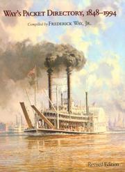 Cover of: Way's packet directory, 1848-1994: passenger steamboats of the Mississippi River system since the advent of photography in mid-continent America