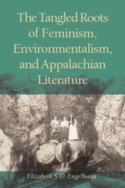 The tangled roots of feminism, environmentalism, and Appalachian literature by Elizabeth Sanders Delwiche Engelhardt