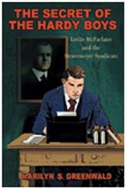 Cover of: The secret of the Hardy boys: Leslie McFarlane and the Stratemeyer Syndicate