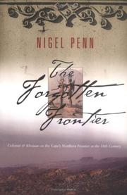 Cover of: The forgotten frontier: colonist and Khoisan on the Cape's Northern Frontier in the 18th century