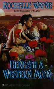 Cover of: Beneath A Western Moon by Rochelle Wayne