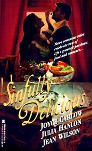 Cover of: Sinfully delicious by Joyce Carlow, Julia Hanlon, Jean Wilson.