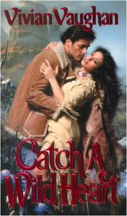 Cover of: Catch a wild heart by Vivian Vaughan