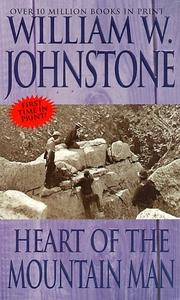 Cover of: Heart of the mountain man by William W. Johnstone, William W. Johnstone