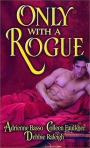 Cover of: Only with a rogue by Adrienne Basso, Colleen Faulkner, Debbie Raleigh.