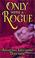 Cover of: Only with a rogue