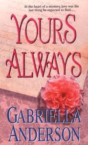 Cover of: Yours always by Gabriella Anderson