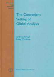 Cover of: The convenient setting of global analysis by Andreas Kriegl