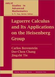 Laguerre calculus and its applications on the Heisenberg group by Carlos Berenstein, Der-Chen Chang, Jingzhi Tie