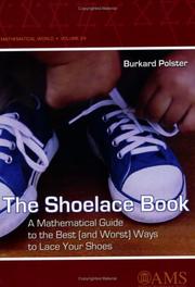 Cover of: The shoelace book: a mathematical guide to the best (and worst) ways to lace your shoes