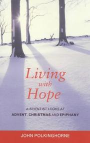 Cover of: Living With Hope: A Scientist Looks at Advent, Christmas and Epiphany