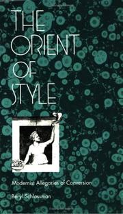 Cover of: The Orient of Style: Modernist Allegories of Conversion