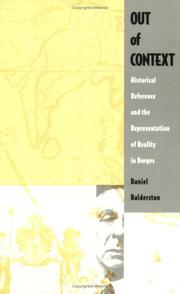 Cover of: Out of context: historical reference and the representation of reality in Borges