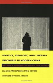 Cover of: Politics, ideology, and literary discourse in modern China: theorectical interventions and cultural critique
