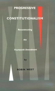 Cover of: Progressive constitutionalism: reconstructing the Fourteenth Amendment