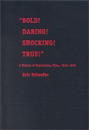 Cover of: "Bold!  Daring!  Shocking!  True!": A History of Exploitation Films, 1919-1959