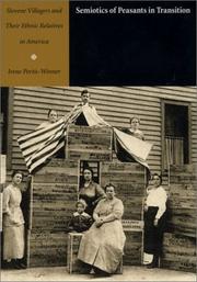 Cover of: Semiotics of Peasants in Transition: Slovene Villagers and Their Ethnic Relatives in America (Sound and Meaning: The Roman Jakobson Series in Linguistics and Poetics) | Irene Portis-Winner