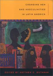 Cover of: Changing Men and Masculinities in Latin America by Matthew C. Gutmann