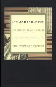 Cover of: Ivy and Industry | Christopher Newfield