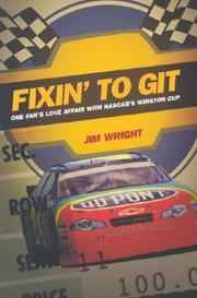 Cover of: Fixin' to Git: One Fan's Love Affair with NASCAR's Winston Cup