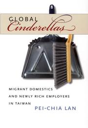 Cover of: Global Cinderellas: migrant domestics and newly rich employers in Taiwan