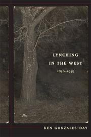 Cover of: Lynching in the West by Ken Gonzales-Day, Ken Gonzales-Day