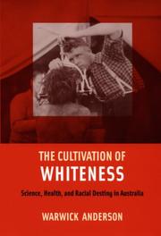 Cover of: The Cultivation of Whiteness by Warwick Anderson, Warwick Anderson