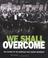 Cover of: We Shall Overcome