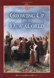 Cover of: Growing up in a new world, 1607 to 1775 by Brandon Marie Miller