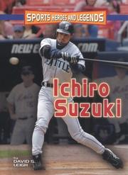 Cover of: Ichiro Suzuki (Sports Heroes and Legends) by David S. Leigh